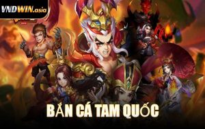 Bắn Cá Tam Quốc